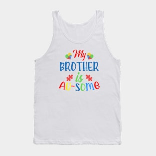 My brother is AUSOME Autism Awareness Gift for Birthday, Mother's Day, Thanksgiving, Christmas Tank Top